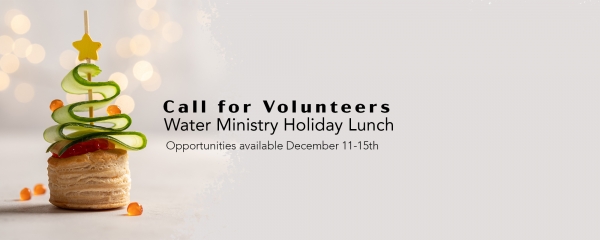 Water Ministry Holiday Lunch: A call for volunteers!